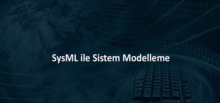 System Engineering using SysML Eğitimi (SysML ile Sistem Modelleme)