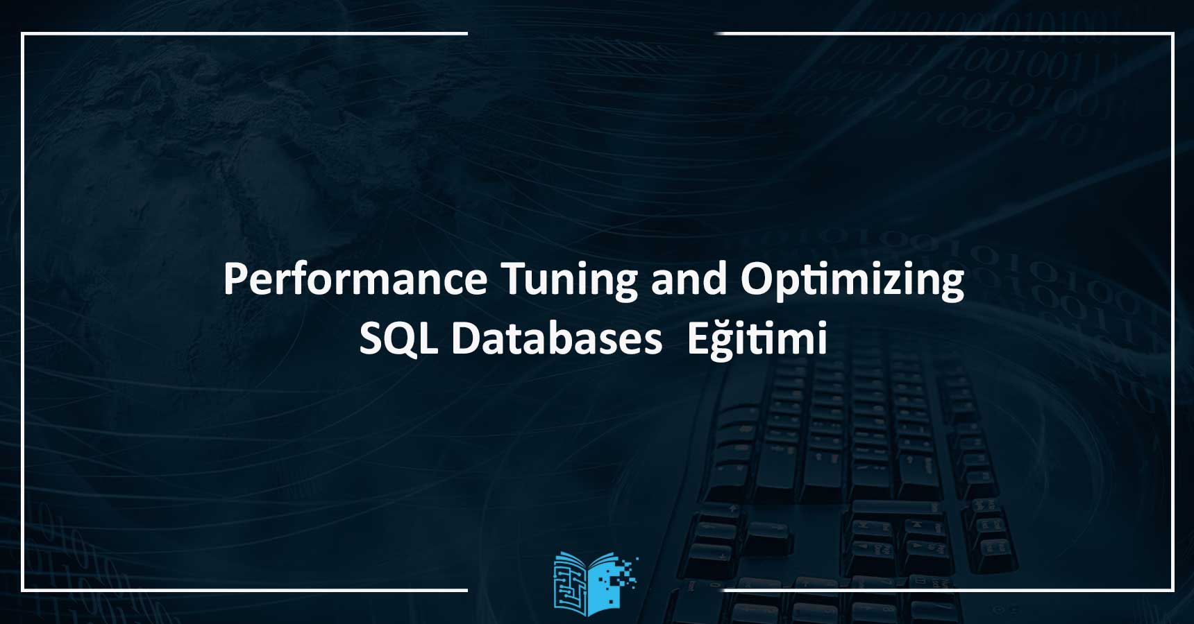 Performance Tuning and Optimizing SQL Databases