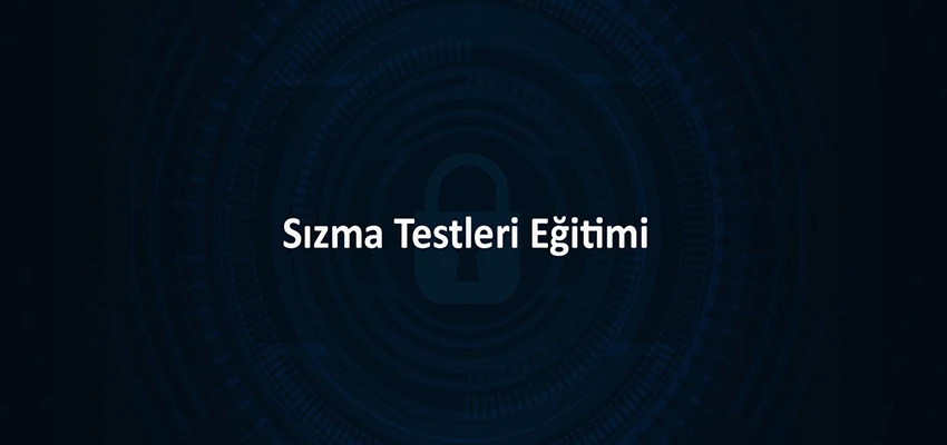 Sızma Testleri Eğitimi (Penetration Test Eğitimi)