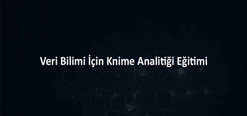 Veri Bilimi İçin Knime Analitiği Eğitimi