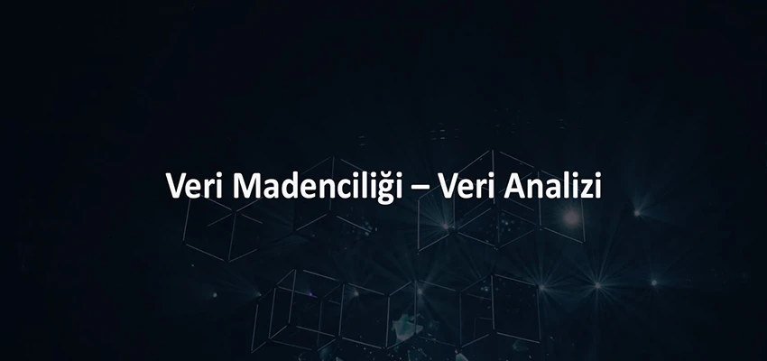 Veri Madenciliği – Veri Analizi Eğitimi