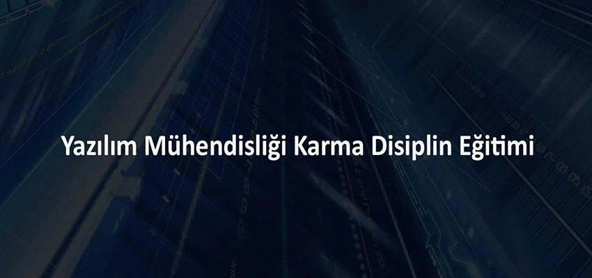 Yazılım Mühendisliği Karma Disiplin Eğitimi