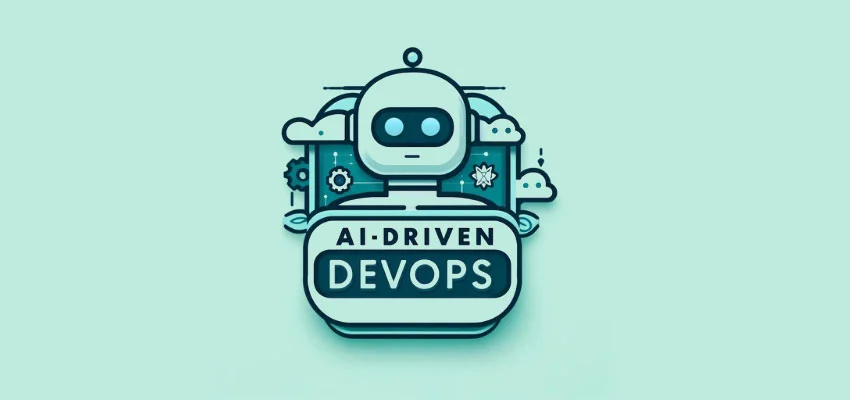 Yapay Zeka ile DevOps - Geleceğin Yazılım Geliştirme ve Operasyon Yönetimi
