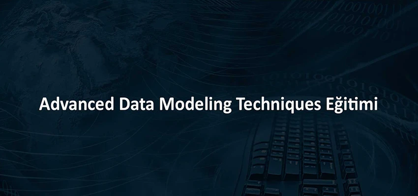 Advanced Data Modeling Techniques Eğitimi