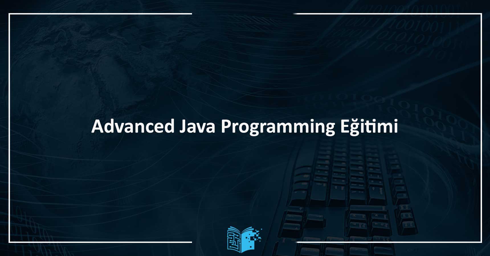 Advanced Java Programming Eğitimi