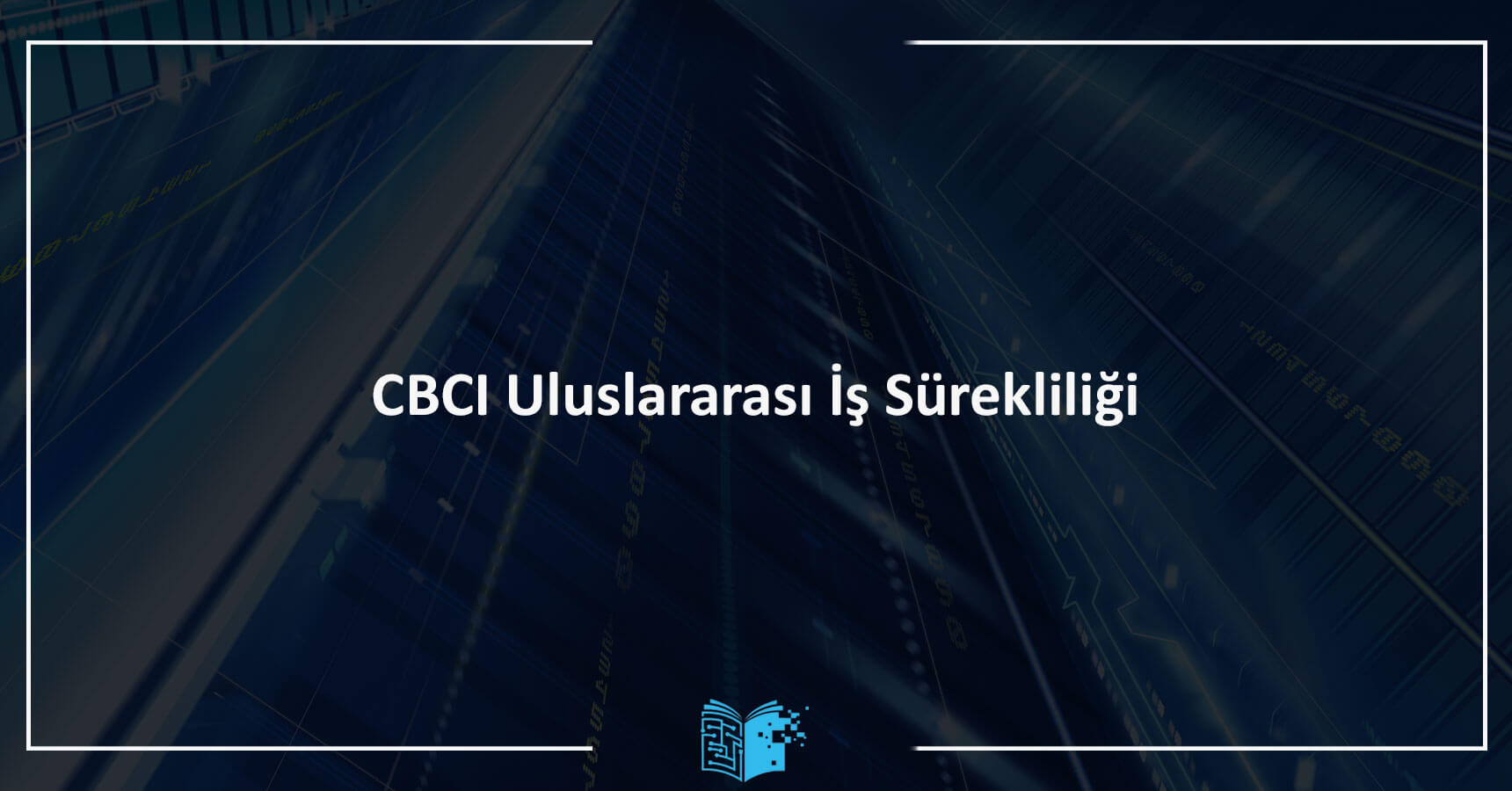 CBCI Uluslararası İş Sürekliliği Eğitimi