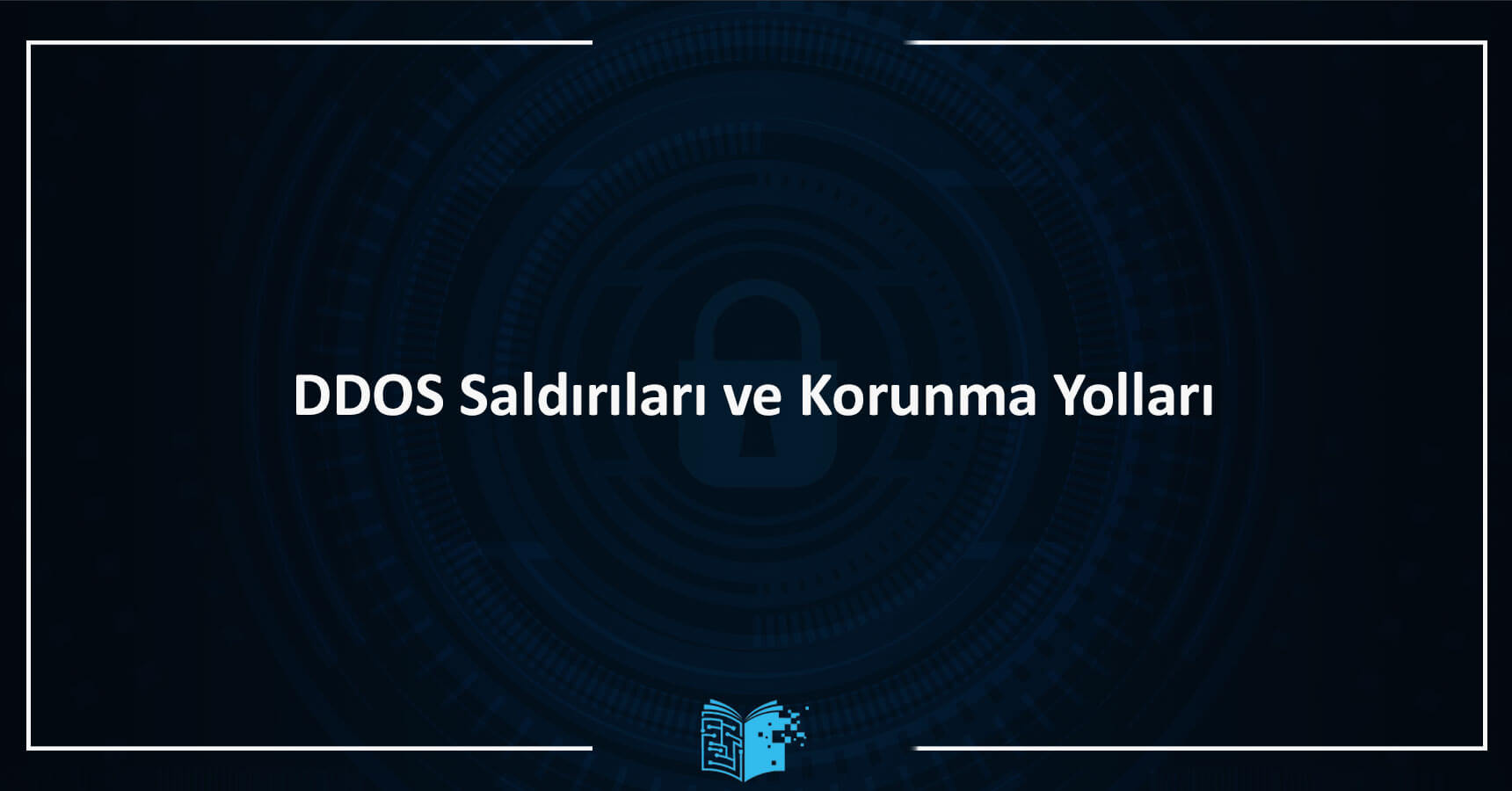 DDOS Saldırıları ve Korunma Yolları Eğitimi