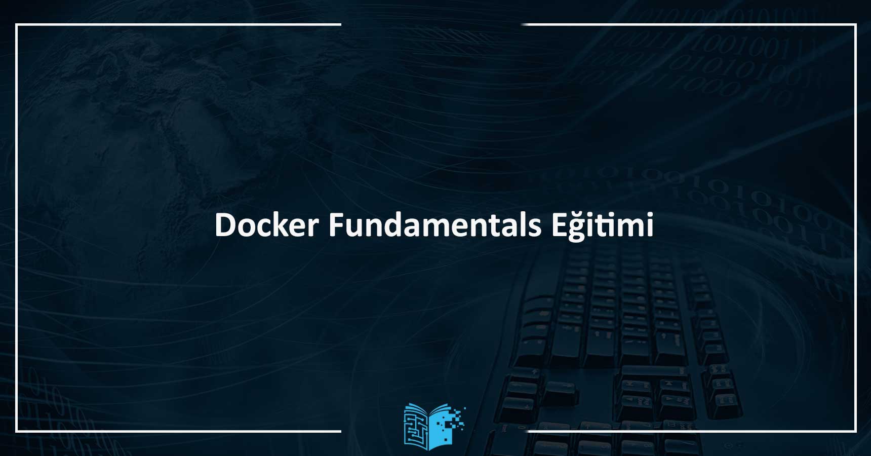 Docker Fundamentals Eğitimi