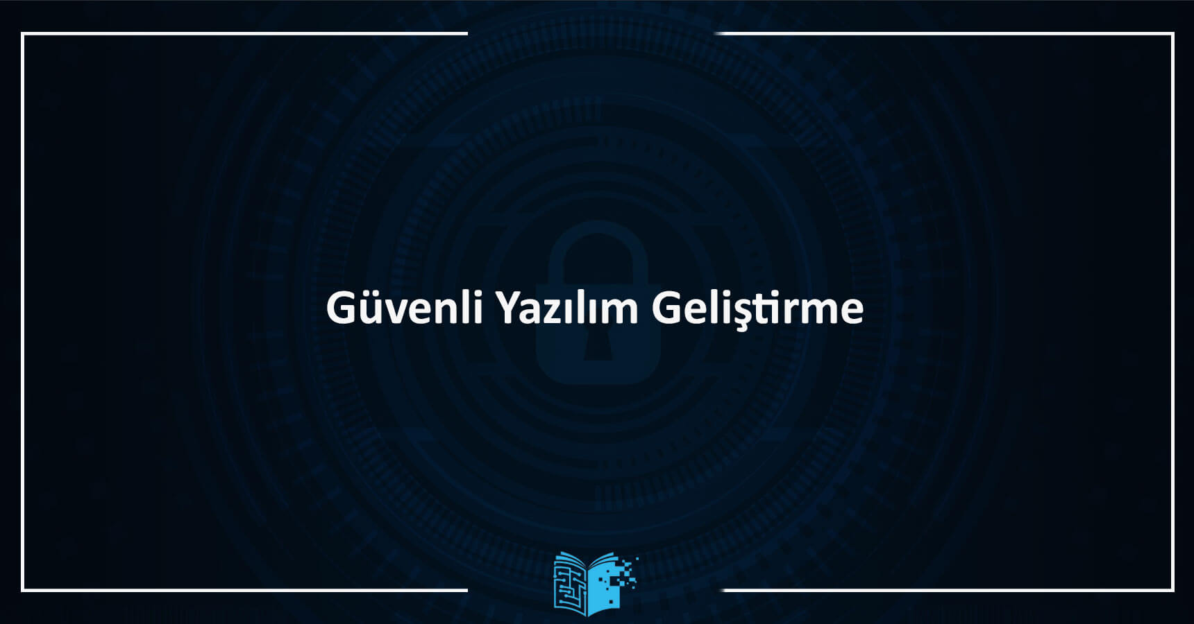 Güvenli Yazılım Geliştirme Eğitimi