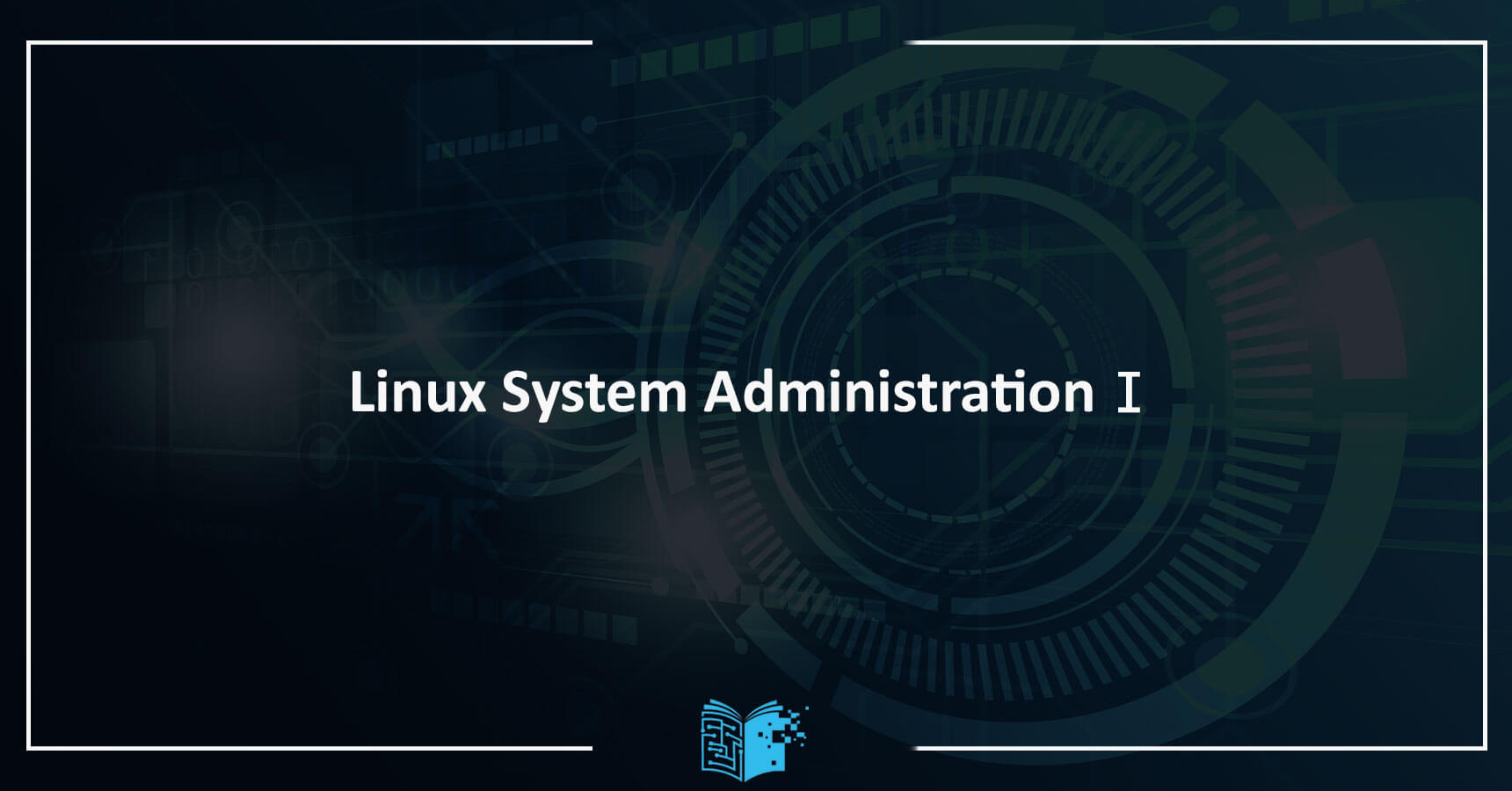Linux System Administration I Eğitimi