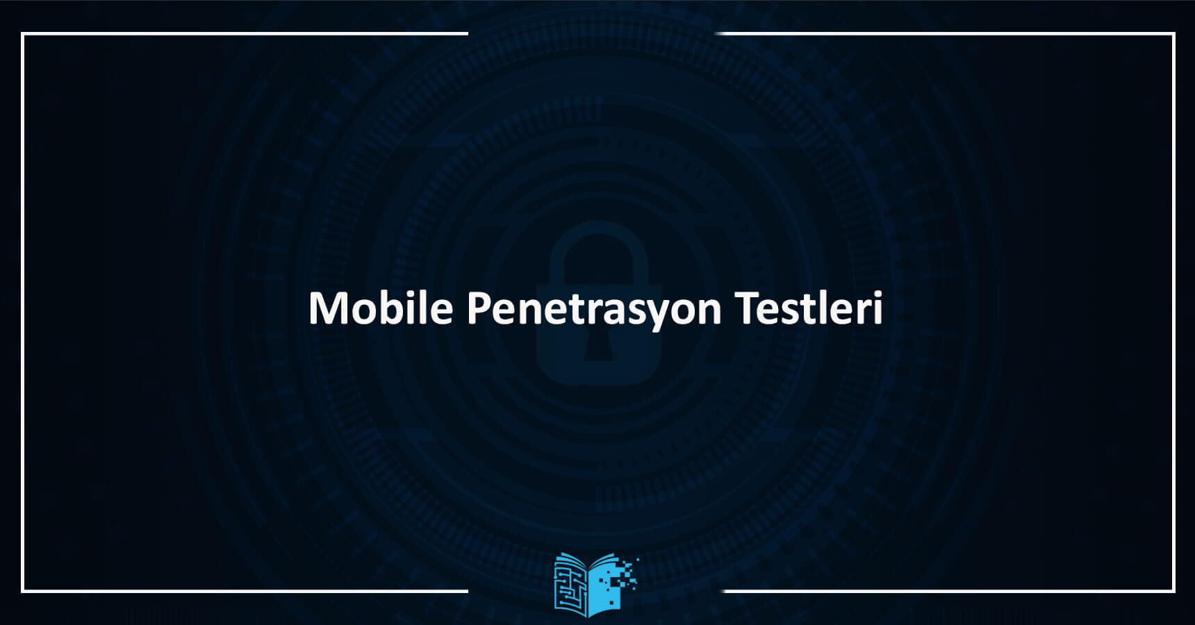 Mobile Penetrasyon Test Eğitimi
