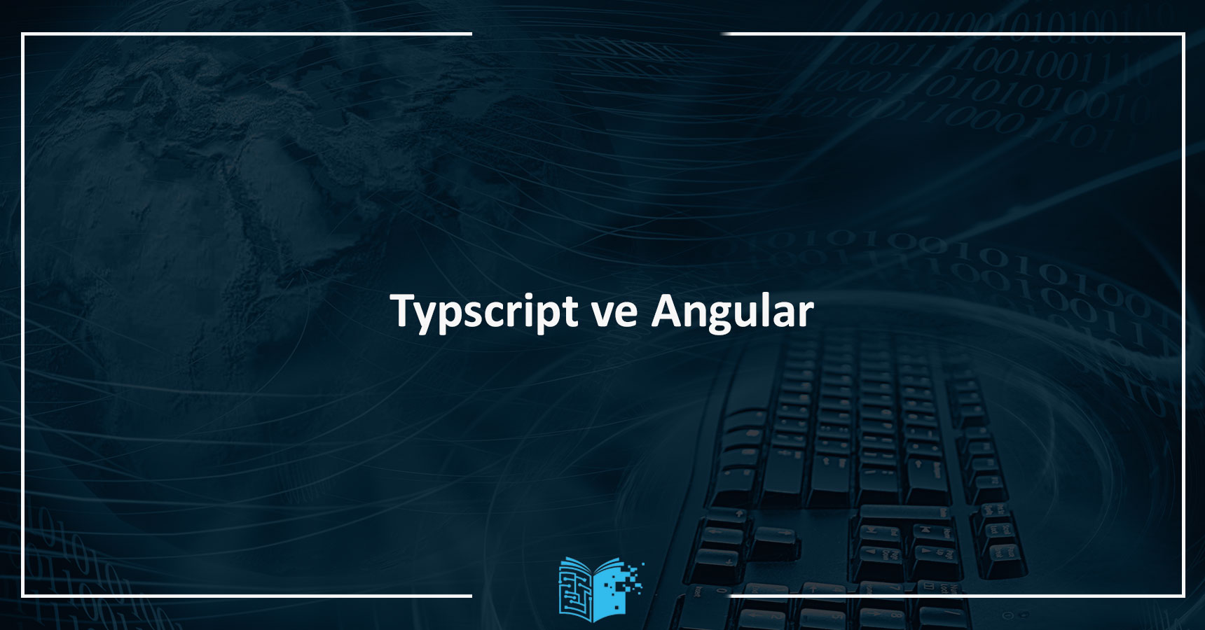 TypeScript ve Angular Eğitimi