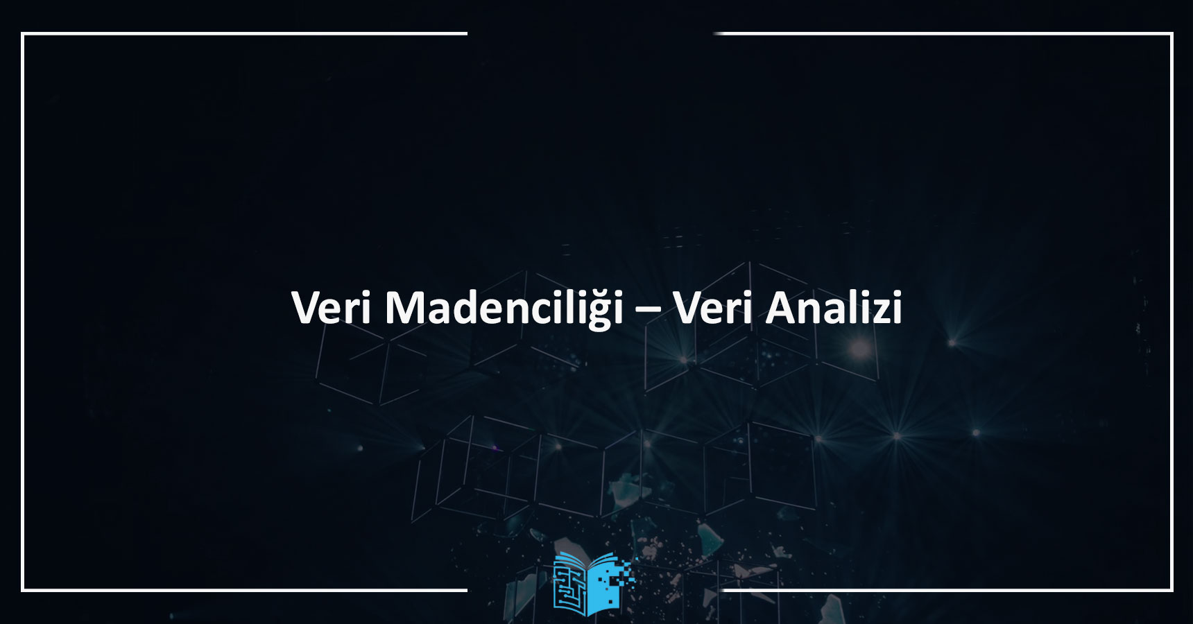 Veri Madenciliği – Veri Analizi Eğitimi