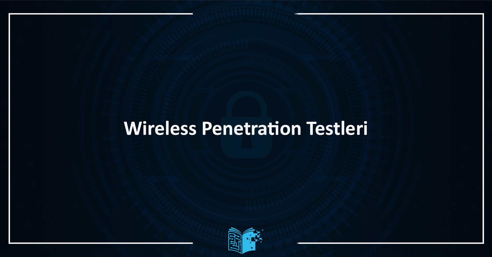 Wireless Penetration Test Eğitimi