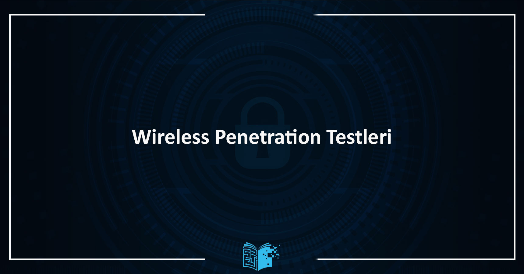 Wireless Penetration Test Eğitimi